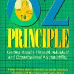 خرید و دانلود نسخه کامل کتاب The Oz Principle Getting Results Through Individual & Organizational..