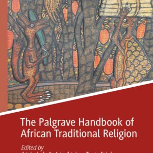 خرید و دانلود نسخه کامل کتاب The Palgrave Handbook of African Traditional Religion