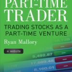 خرید و دانلود نسخه کامل کتاب The Part-Time Trader: Trading Stock as a Part-Time Venture, + Website