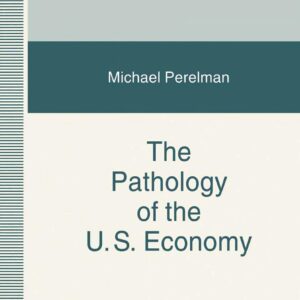 خرید و دانلود نسخه کامل کتاب The Pathology of the US Economy: The Costs of a Low-Wage System