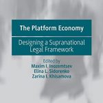 خرید و دانلود نسخه کامل کتاب The Platform Economy: Designing a Supranational Legal Framework
