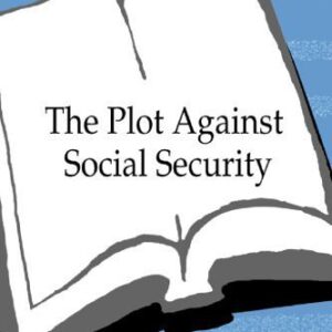 خرید و دانلود نسخه کامل کتاب The Plot Against Social Security: How the Bush Plan Is Endangering Our Financial Future