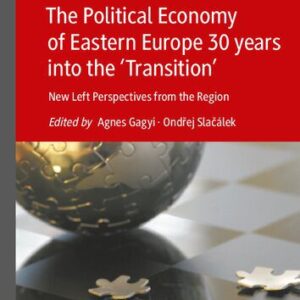خرید و دانلود نسخه کامل کتاب The Political Economy of Eastern Europe 30 years into the ‘Transition’: New Left Perspectives from the Region
