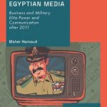 خرید و دانلود نسخه کامل کتاب The Political Economy of Egyptian Media: Business and Military Elite Power and Communication after 2011