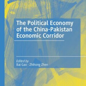 خرید و دانلود نسخه کامل کتاب The Political Economy of the China-Pakistan Economic Corridor