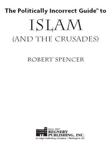 خرید و دانلود نسخه کامل کتاب The Politically Incorrect Guide to Islam (and the Crusades)_68ce9e6ad57fc.jpeg خرید و دانلود نسخه کامل کتاب The Politically Incorrect Guide to Islam (and the Crusades)
