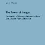 خرید و دانلود نسخه کامل کتاب The Power of Images: The Poetics of Violence in Lamentations 2 and Ancient Near Eastern Art
