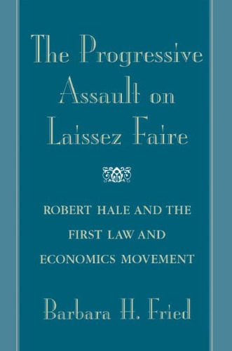 خرید و دانلود نسخه کامل کتاب The Progressive Assault on Laissez Faire: Robert Hale and the First Law and Economics Movement_68ca48b3b2fa1.jpeg خرید و دانلود نسخه کامل کتاب The Progressive Assault on Laissez Faire: Robert Hale and the First Law and Economics Movement