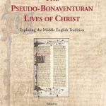 خرید و دانلود نسخه کامل کتاب The Pseudo-Bonaventuran Lives of Christ: Exploring the Middle English Tradition