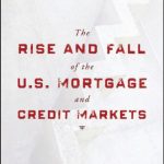 خرید و دانلود نسخه کامل کتاب The Rise and Fall of the US Mortgage and Credit Markets: A Comprehensive Analysis of the Market Meltdown