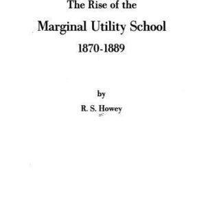 خرید و دانلود نسخه کامل کتاب The Rise of the Marginal Utility School, 1870–1889