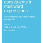 خرید و دانلود نسخه کامل کتاب The role of constituents in multiword expressions: An interdisciplinary, cross-lingual perspective