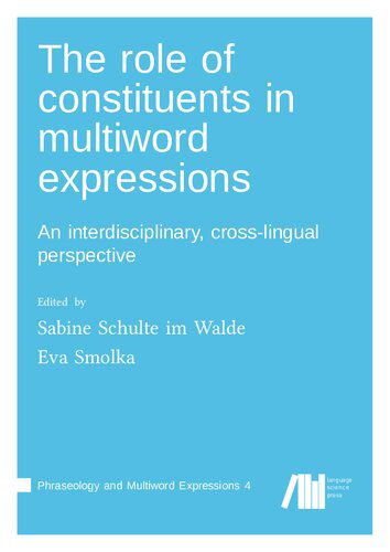 خرید و دانلود نسخه کامل کتاب The role of constituents in multiword expressions: An interdisciplinary, cross-lingual perspective_68c50c5f7902c.jpeg خرید و دانلود نسخه کامل کتاب The role of constituents in multiword expressions: An interdisciplinary, cross-lingual perspective