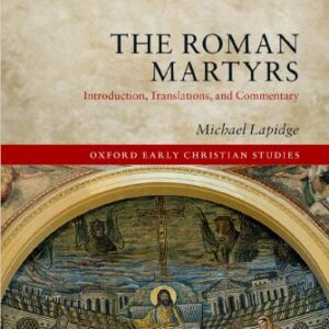خرید و دانلود نسخه کامل کتاب The Roman Martyrs: Introduction, Translations, and Commentary