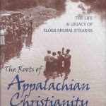 خرید و دانلود نسخه کامل کتاب The Roots of Appalachian Christianity: The Life and Legacy of Elder Shubal Stearns (Religion in the South, 8)