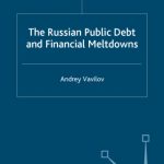 خرید و دانلود نسخه کامل کتاب The Russian Public Debt and Financial Meltdowns