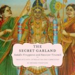 خرید و دانلود نسخه کامل کتاب The Secret Garland: Antal’s Tiruppavai and Nacciyar Tirumoli (Aar Religion in Translation)
