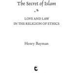 خرید و دانلود نسخه کامل کتاب The Secret of Islam: Love and Law in the Religion of Ethics