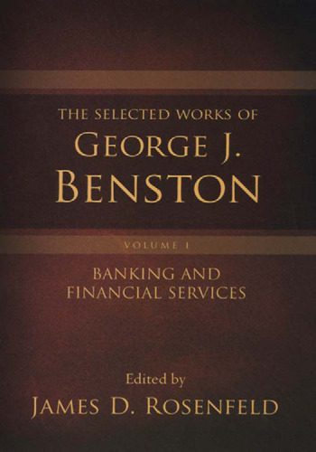 خرید و دانلود نسخه کامل کتاب The Selected Works of George J. Benston, Volume 1: Banking and Financial Services_68c8bcfdc6c9d.jpeg خرید و دانلود نسخه کامل کتاب The Selected Works of George J. Benston, Volume 1: Banking and Financial Services