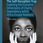 خرید و دانلود نسخه کامل کتاب The Self-Deception Trap: Exploring the Economic Dimensions of Charity Dependency within Africa-Europe Relations