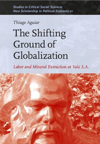 خرید و دانلود نسخه کامل کتاب The Shifting Ground of Globalization: Labor and Mineral Extraction at Vale S.A._68c8055e595bf.jpeg خرید و دانلود نسخه کامل کتاب The Shifting Ground of Globalization: Labor and Mineral Extraction at Vale S.A.