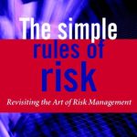 خرید و دانلود نسخه کامل کتاب The Simple Rules of Risk: Revisiting the Art of Financial Risk Management (The Wiley Finance Series)