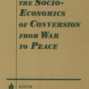 خرید و دانلود نسخه کامل کتاب The Socio-Economics of Conversion From War to Peace