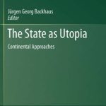 خرید و دانلود نسخه کامل کتاب The State as Utopia: Continental Approaches