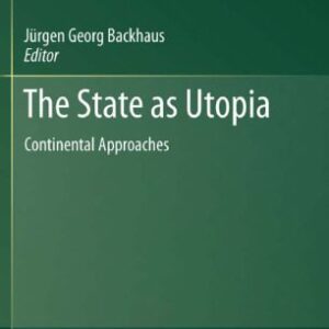 خرید و دانلود نسخه کامل کتاب The State as Utopia: Continental Approaches