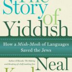 خرید و دانلود نسخه کامل کتاب The Story of Yiddish: How a Mish-Mosh of Languages Saved the Jews