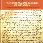 خرید و دانلود نسخه کامل کتاب The Syro-Aramaic Reading of the Koran: A Contribution to the Decoding of the Language of the Koran