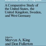 خرید و دانلود نسخه کامل کتاب The Taxation of Income from Capital: A Comparative Study of the United States, the United Kingdom, Sweden, and West Germany (National Bureau of Economic Research Monograph)