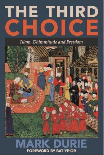 خرید و دانلود نسخه کامل کتاب The Third Choice: Islam, Dhimmitude and Freedom_68ce44accf773.jpeg خرید و دانلود نسخه کامل کتاب The Third Choice: Islam, Dhimmitude and Freedom
