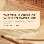 خرید و دانلود نسخه کامل کتاب The Triple Crisis of Western Capitalism: Democracy, Banking, and Currency