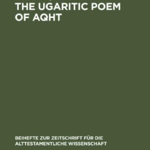 خرید و دانلود نسخه کامل کتاب The Ugaritic Poem of AQHT: Text, Translation, Commentary