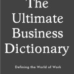 خرید و دانلود نسخه کامل کتاب The Ultimate Business Dictionary: Defining The World Of Work