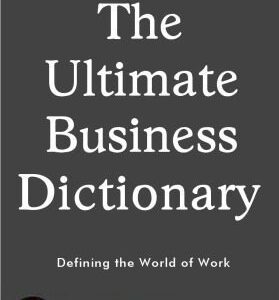 خرید و دانلود نسخه کامل کتاب The Ultimate Business Dictionary: Defining The World Of Work