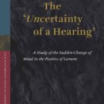 خرید و دانلود نسخه کامل کتاب The ‘Uncertainty of a Hearing’: A Study of the Sudden Change of Mood in the Psalms of Lament