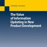 خرید و دانلود نسخه کامل کتاب The Value of Information Updating in New Product Development (Lecture Notes in Economics and Mathematical Systems)