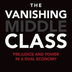 خرید و دانلود نسخه کامل کتاب The Vanishing Middle Class: Prejudice and Power in a Dual Economy