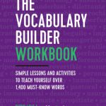 خرید و دانلود نسخه کامل کتاب The Vocabulary Builder Workbook: Simple Lessons and Activities to Teach Yourself Over 1,400 Must-Know Words