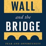 خرید و دانلود نسخه کامل کتاب The Wall and the Bridge: Fear and Opportunity in Disruption’s Wake
