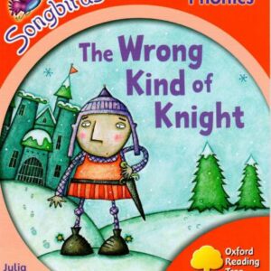 خرید و دانلود نسخه کامل کتاب The Wrong Kind of Knight. Oxford Reading Tree: Level 4. Songbirds Phonics