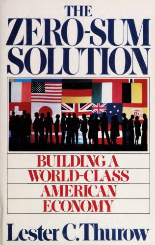 خرید و دانلود نسخه کامل کتاب The Zero-Sum Solution: Building a World-Class American Economy_68c8d0a63fc53.jpeg خرید و دانلود نسخه کامل کتاب The Zero-Sum Solution: Building a World-Class American Economy