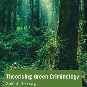 خرید و دانلود نسخه کامل کتاب Theorising Green Criminology: Selected Essays