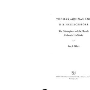 خرید و دانلود نسخه کامل کتاب Thomas Aquinas and his predecessors: the philosophers and the church fathers in his work