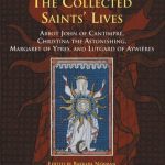 خرید و دانلود نسخه کامل کتاب Thomas of Cantimpré: The Collected Saints’ Lives. Abbot John of Cantimpré, Christina the Astonishing, Margaret of Ypres, and Lutgard of Aywières