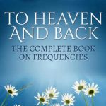خرید و دانلود نسخه کامل کتاب To Heaven and Back: The Complete Book on Frequencies