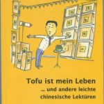 خرید و دانلود نسخه کامل کتاب Tofu ist mein Leben und andere leichte chinesische Lektüren