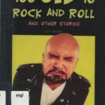 خرید و دانلود نسخه کامل کتاب Too Old to Rock and Roll and other stories